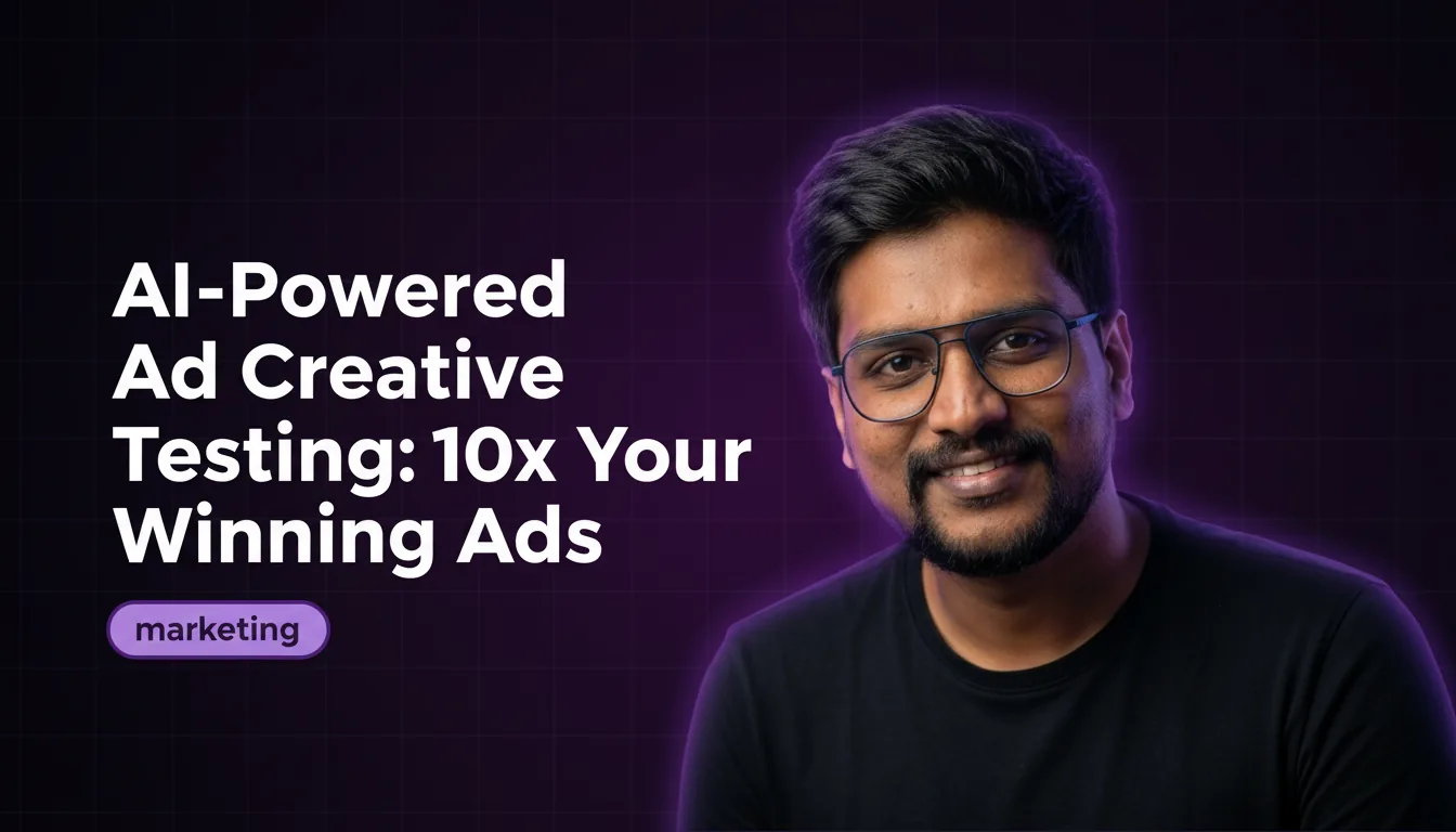 AI-Powered Ad Creative Testing: 10x Your Winning Ads