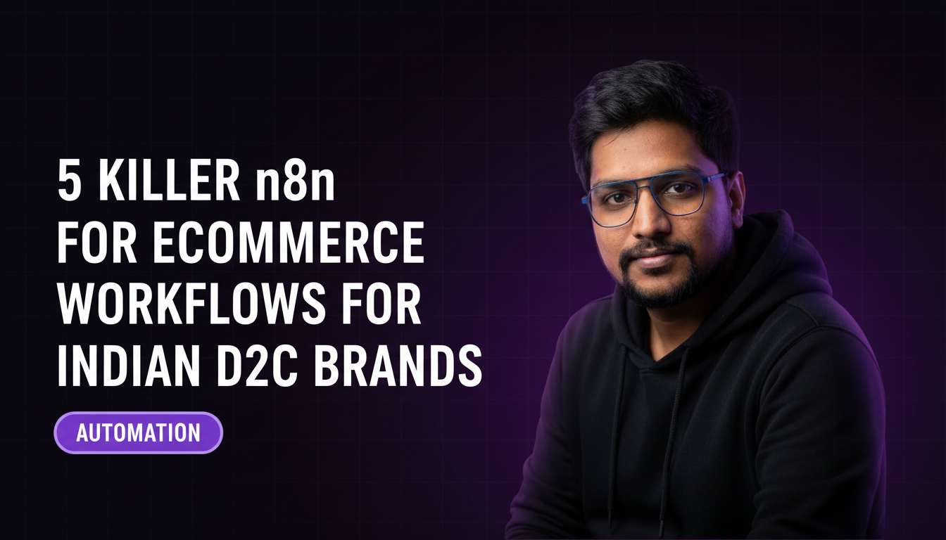 5 Killer n8n for Ecommerce Workflows for Indian D2C Brands