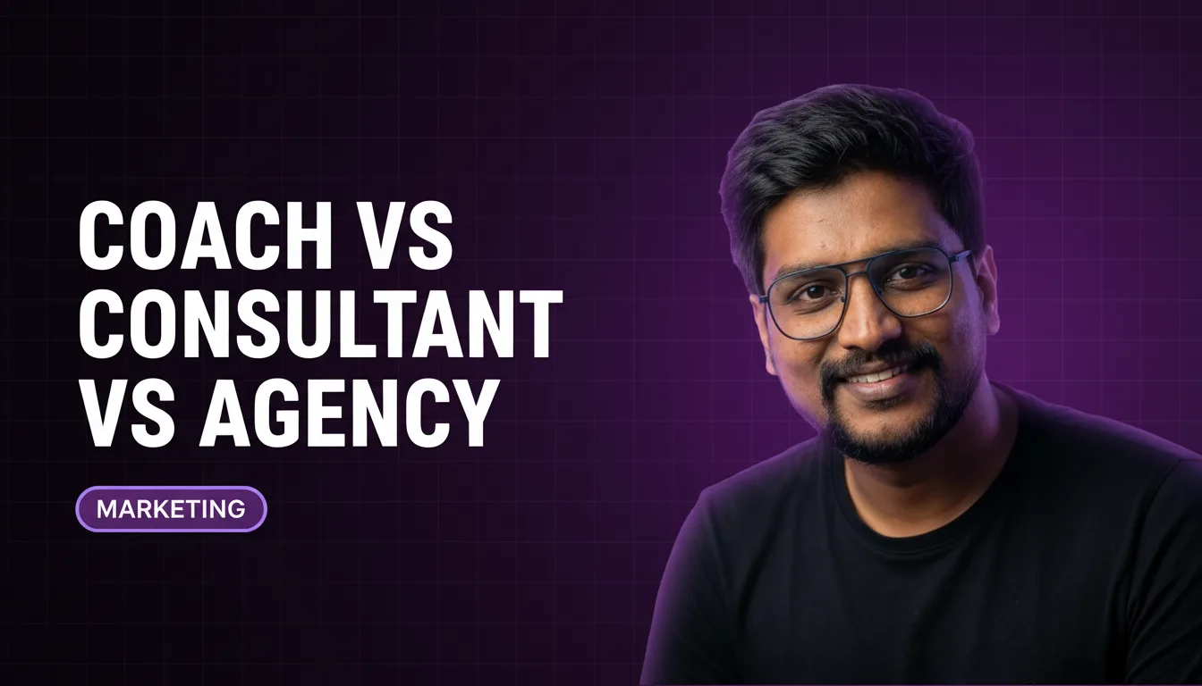 Performance Marketing Coach vs Consultant vs Agency — Which Do You Actually Need?